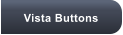 Vista Buttons